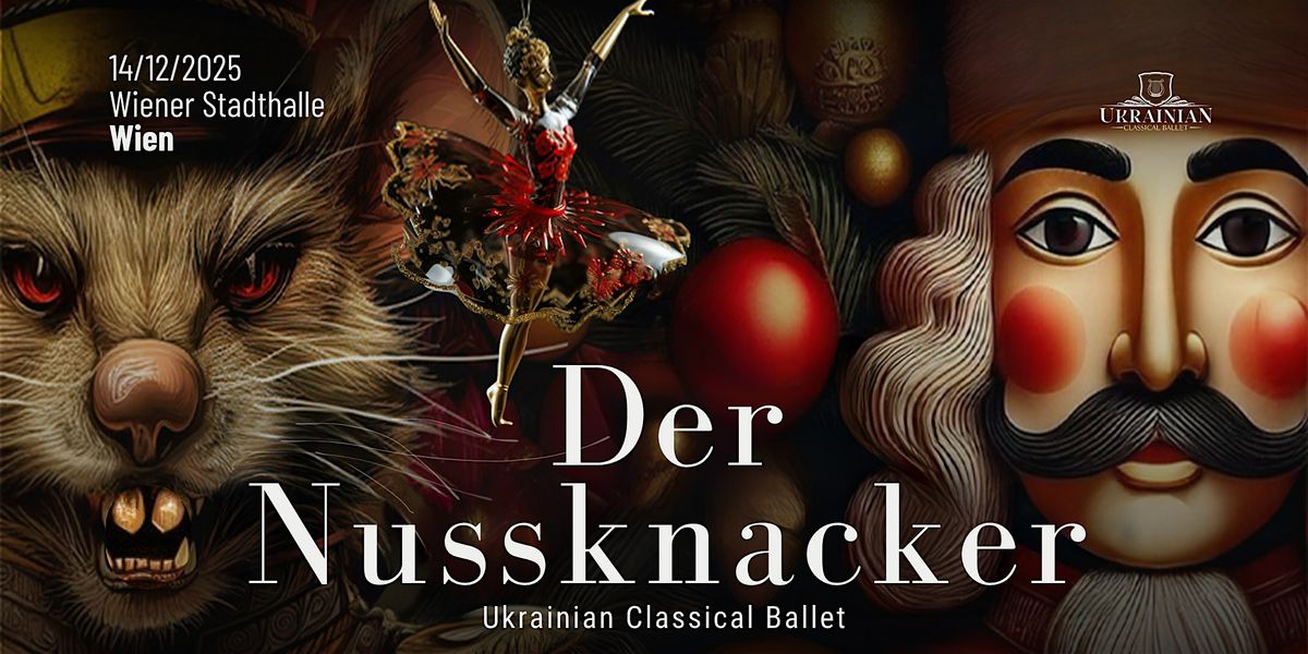 Der Nussknacker – Ukrainisches Klassisches Ballett in Wien!, 14 December | Event in Wien | AllEvents