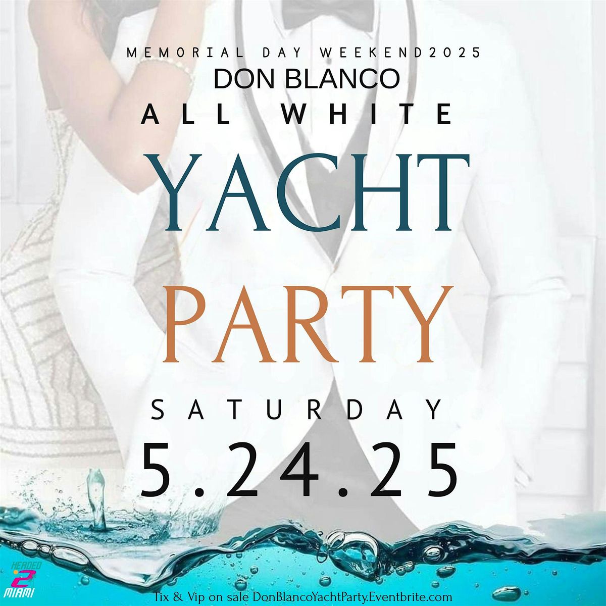 DON BLANCO All-White Yacht Party! (Memorial Weekend Miami), 24 May | Event in Miami | AllEvents