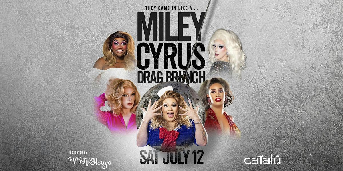 Miley Cyrus Drag Brunch by The Vanity House, 12 July | Event in Charlotte | AllEvents