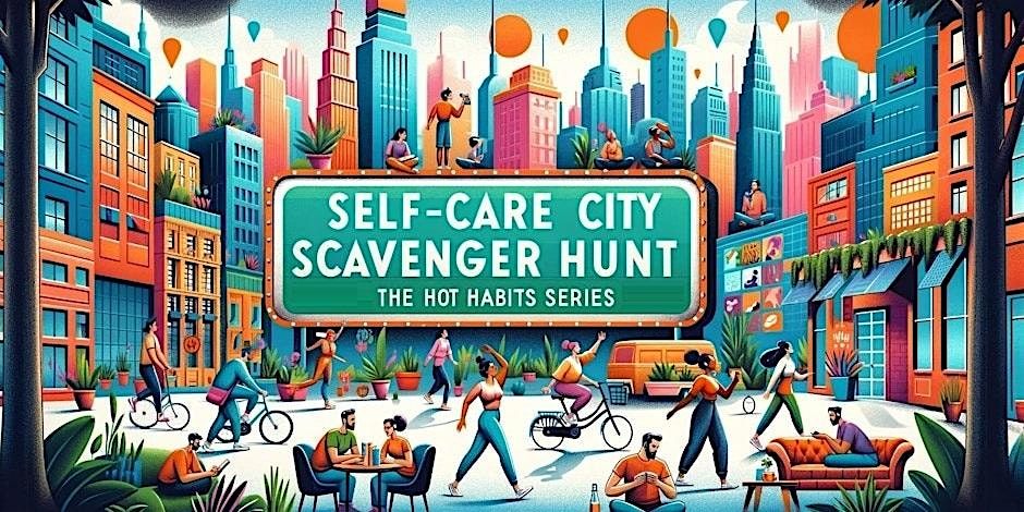 Self-Care City Scavenger Hunt – Based on Hot Habits Series: Lompoc  Area | Event in Lompoc | AllEvents