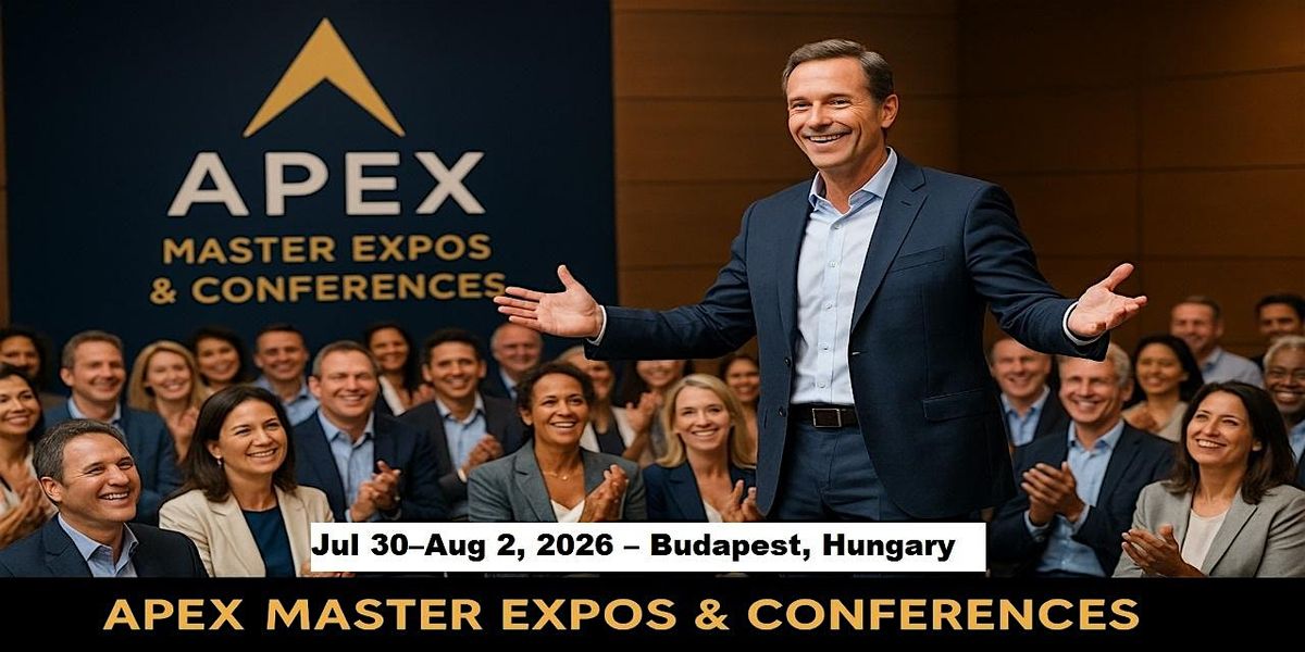 Apex Master Expos Conferences in Budapest, Hungary, 30 July | Event in Budapest | AllEvents