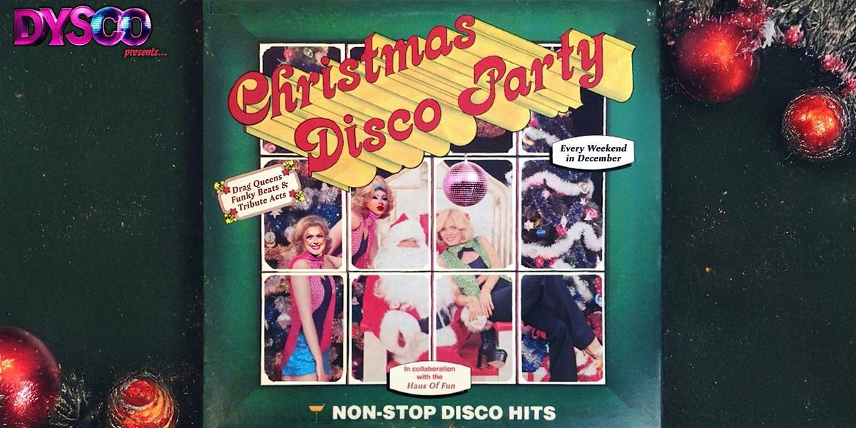 CHRISTMAS DISCO PARTY hosted by Drag Queens @ DysCo, Liverpool, 5 December | Event in Liverpool | AllEvents