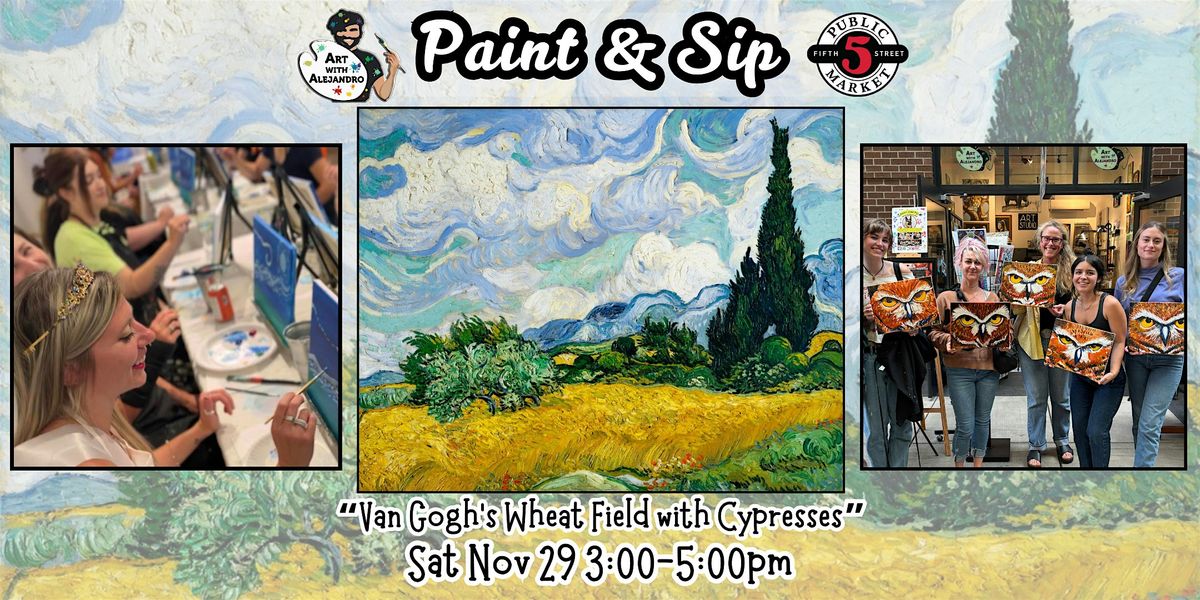 Paint & Sip at 5th St Alley “Van Gogh’s Wheat Field with Cypresses”, 29 November | Event in Eugene