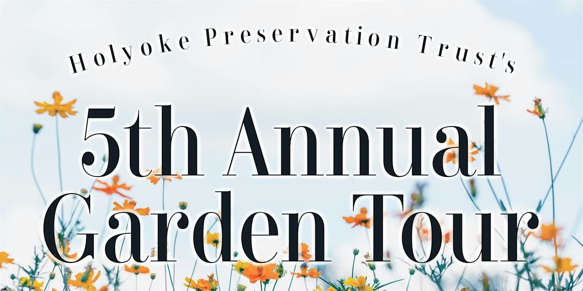 Holyoke Preservation Trust's 5th Annual Garden Tour, 28 June | Event in Holyoke | AllEvents