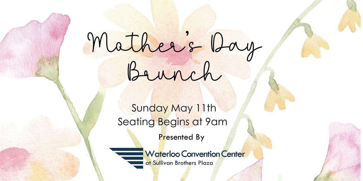 Mother's Day Brunch at the Waterloo Convention Center, 11 May | Event in Waterloo | AllEvents