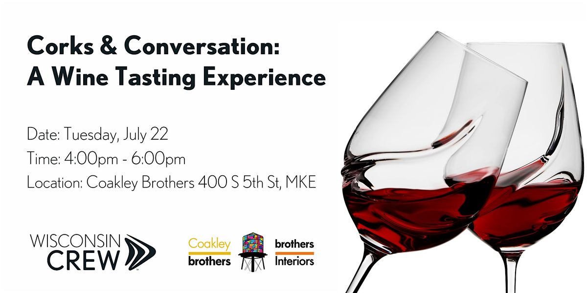 Corks & Conversation: A Wine Tasting Experience, 22 July | Event in Milwaukee | AllEvents
