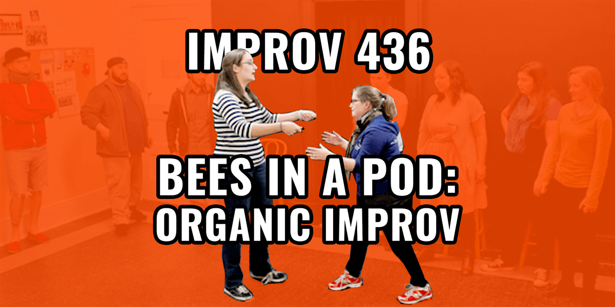 Improv 436: Bees in a Pod: Organic Improv - Performance-Level Comedy Course, 4 November | Event in Hartford