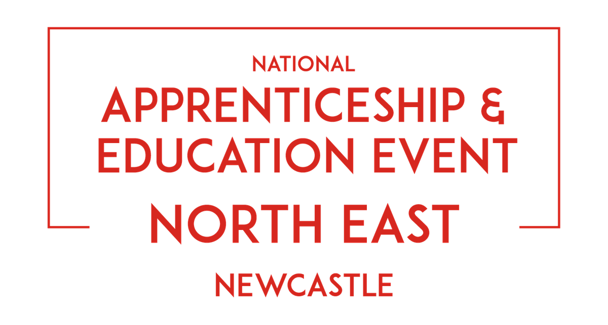 The National Apprenticehip & Education Event - Skills Northeast, 3 February | Event in Newcastle upon Tyne