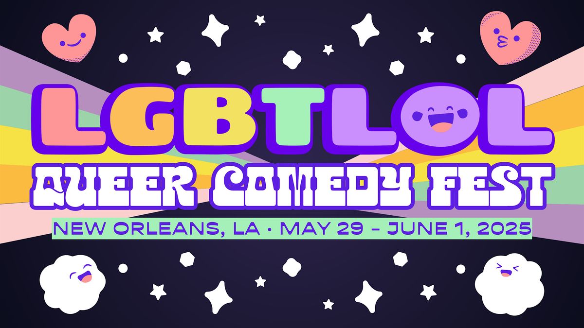 Welcome Showcase: LGBTLOL 2025 (Thursday, 7pm), 29 May | Event in New Orleans | AllEvents