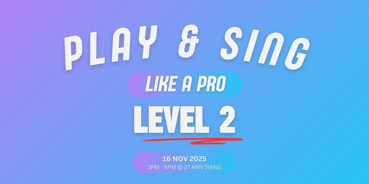 [LEVEL 2] Play and Sing Like a Pro with a Smart Guitar - 16 Nov 2025, 16 November | Event in Singapore | AllEvents