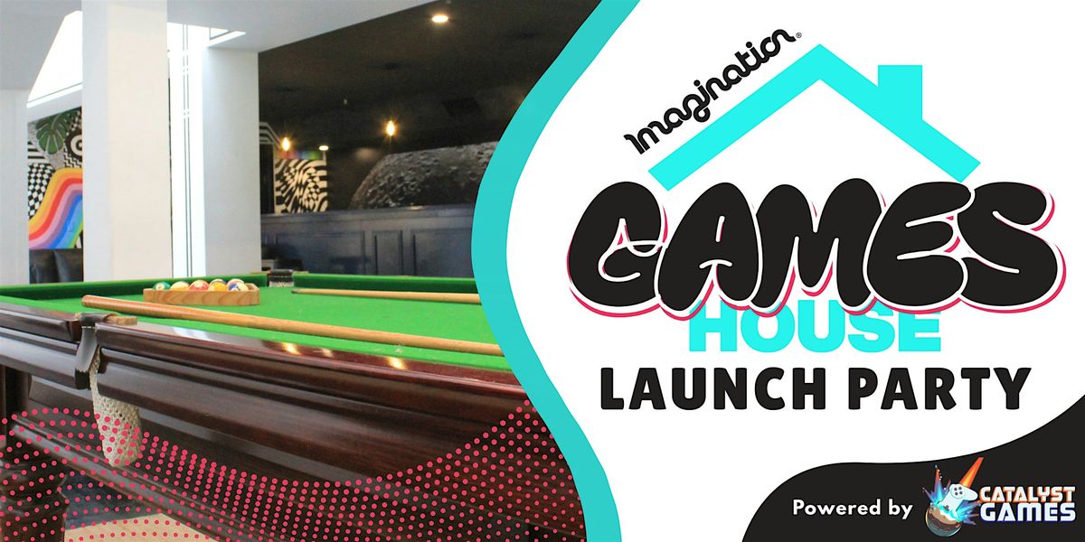 Imagination Games House Launch Party - Catalyst Games, 28 August | Event in Adelaide | AllEvents