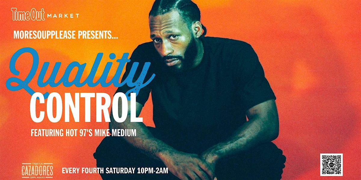 MORESOUPPLEASE PRESENTS...  "QUALITY CONTROL"  AT TIME OUT MARKET | Event in Brooklyn | AllEvents