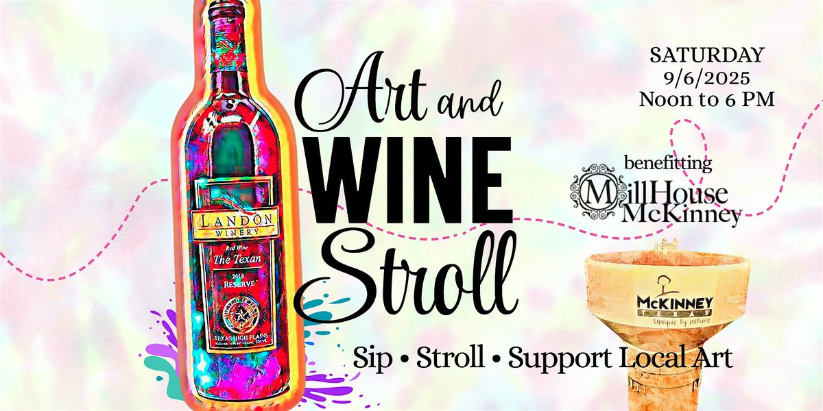 Art and Wine Stroll benefitting MillHouse McKinney, 6 September | Event in McKinney | AllEvents