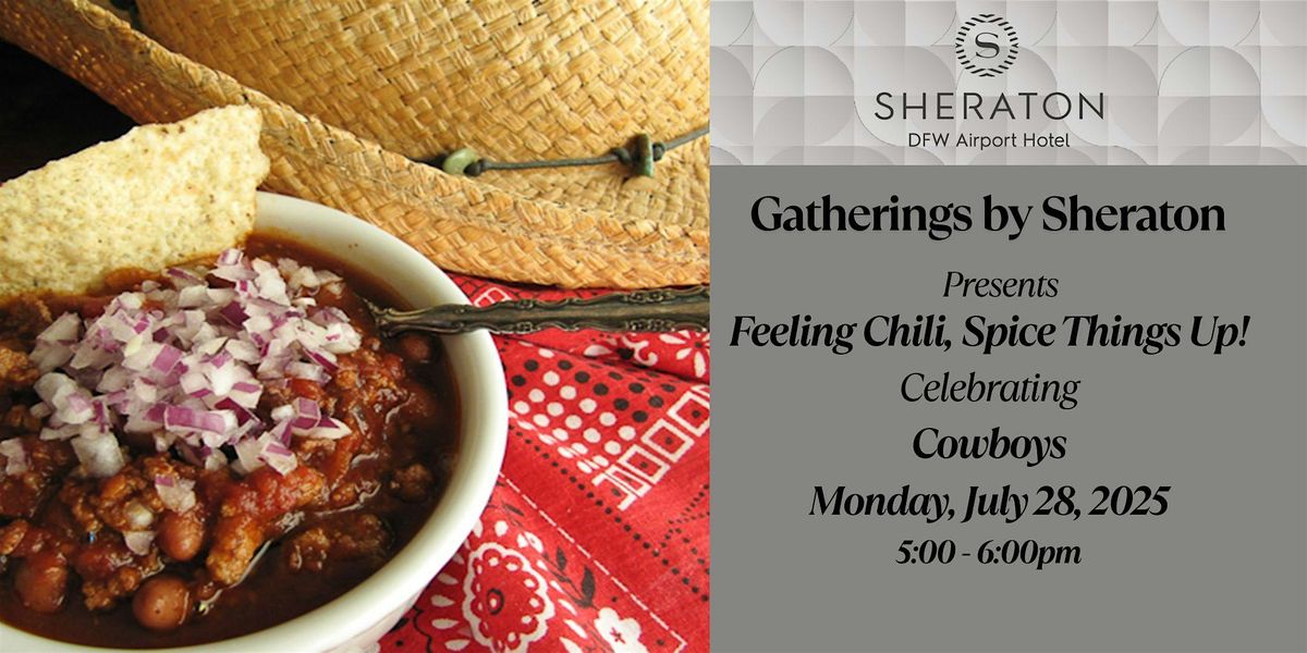 Gatherings by Sheraton Feeling Chili, Spice Things Up!, 28 July | Event in Irving | AllEvents