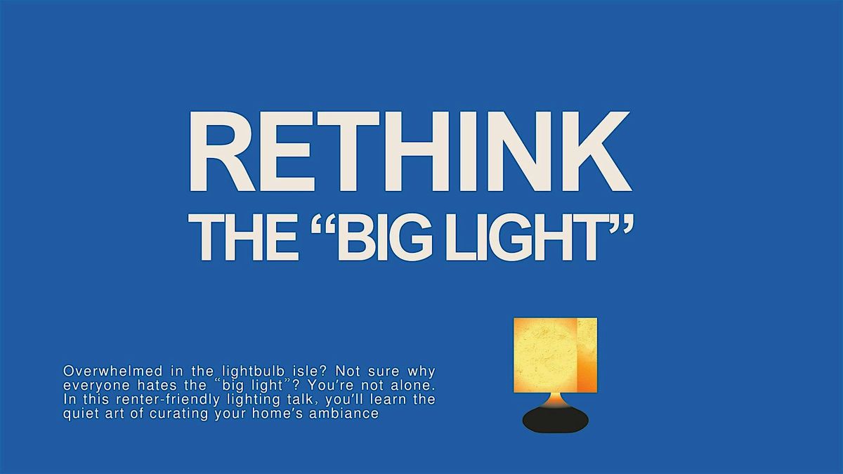 Rethink the Big Light: a chill intro to lighting your apartment, 1 October | Event in Seattle | AllEvents