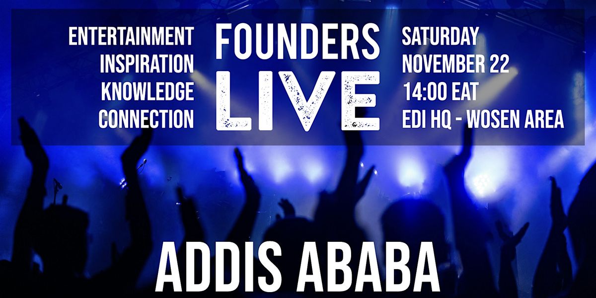 Founders Live Addis Ababa, 22 November | Event in Addis Ababa | AllEvents