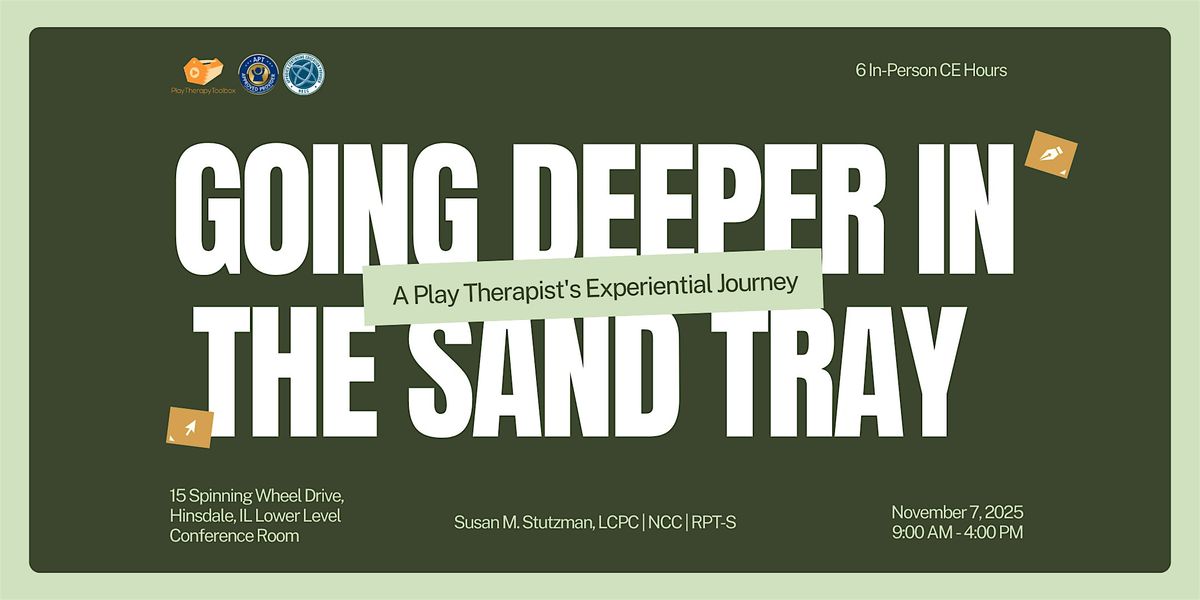 Going Deeper in the Sand Tray: A Play Therapist's Experiential Journey, 7 November | Event in Hinsdale | AllEvents