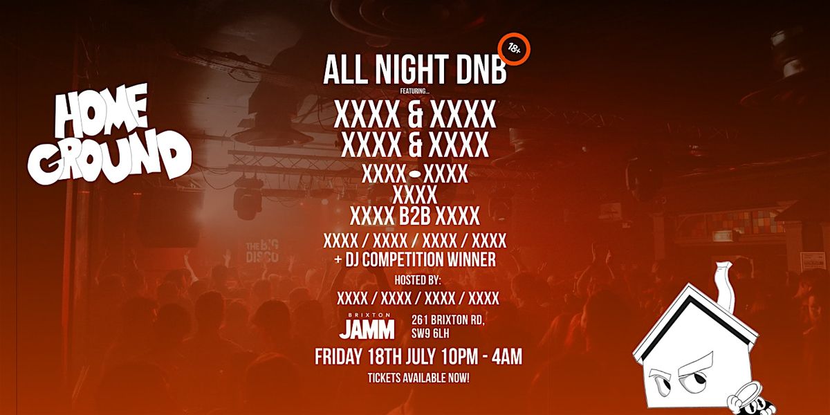 Homeground Presents: ALL NIGHT DNB, 18 July | Event in London | AllEvents