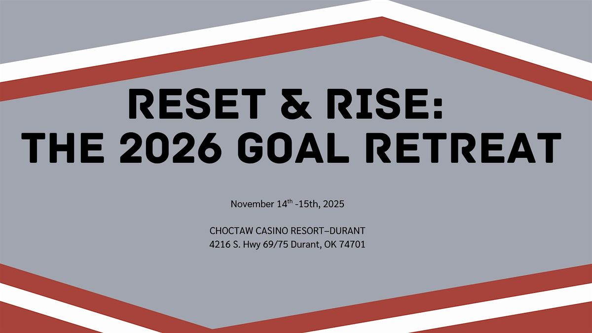 Reset & Rise: The 2026 Goal Retreat, 14 November | Event in Durant | AllEvents