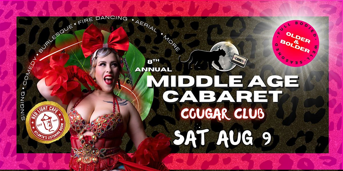 8th Annual MIDDLE AGE CABARET: Cougar Club Edition, 9 August | Event in Atlanta | AllEvents