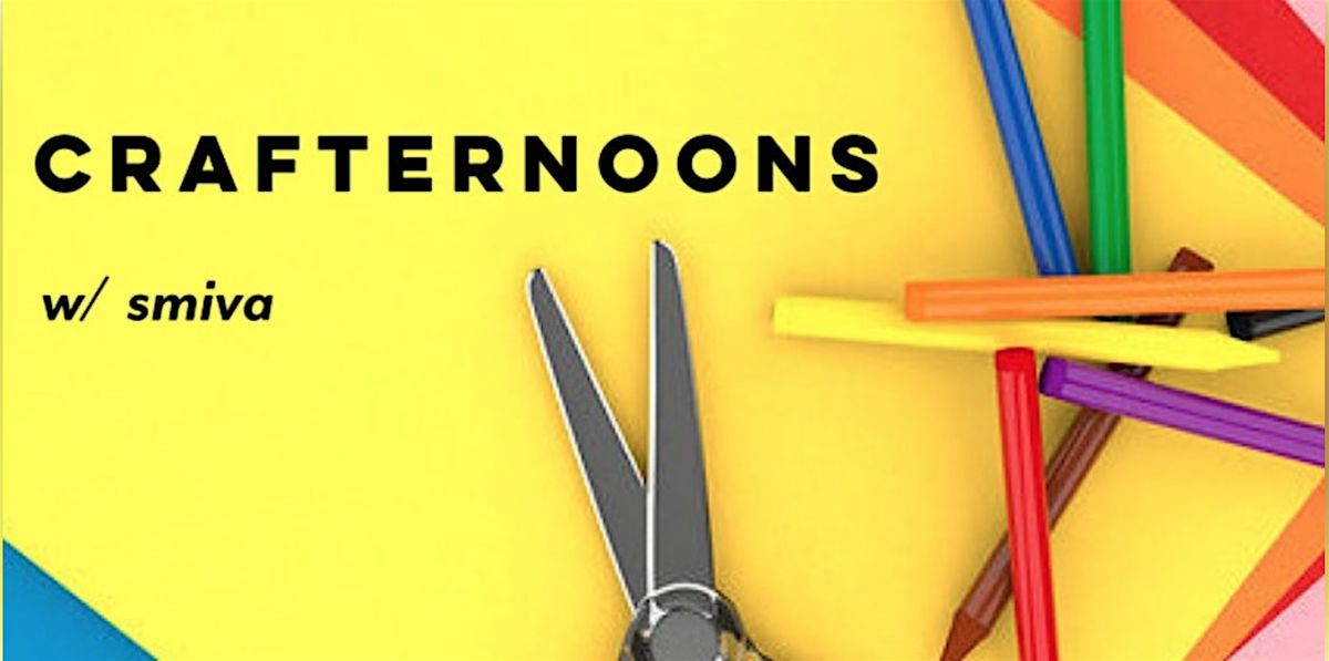 Crafternoons with SMIVA! | Event in Richmond | AllEvents