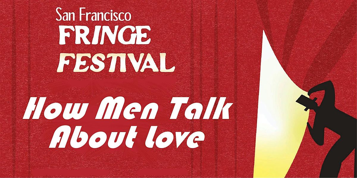 How Men Talk About Love, 9 August | Event in San Francisco | AllEvents