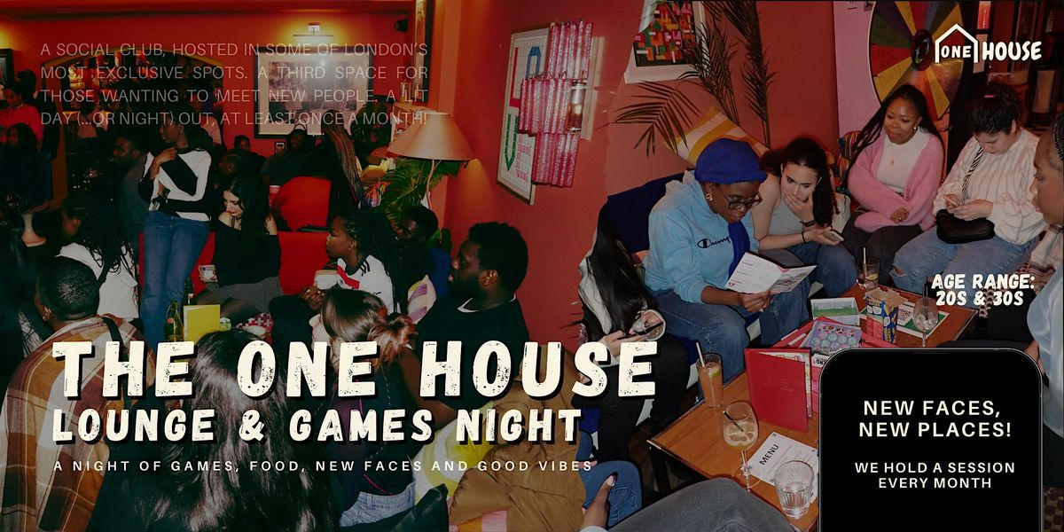 The One House Lounge & Games Night (New Location!), 30 November | Event in London | AllEvents
