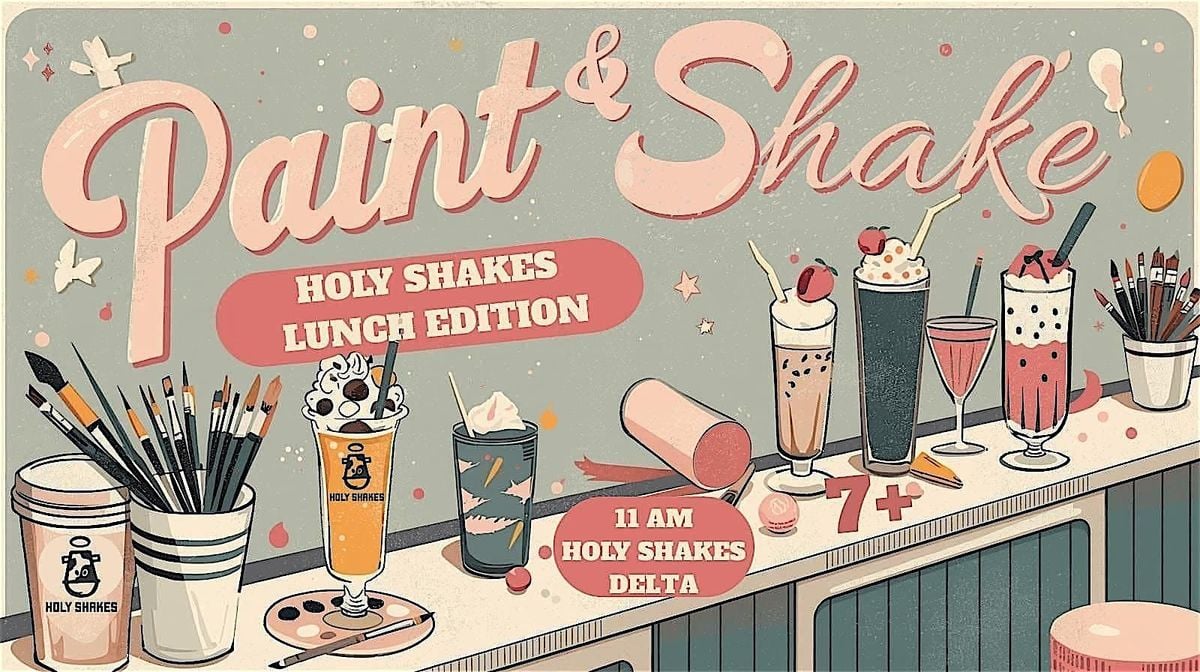 Paint & Shake: Holy Shakes Lunch Edition, 27 September | Event in Delta | AllEvents