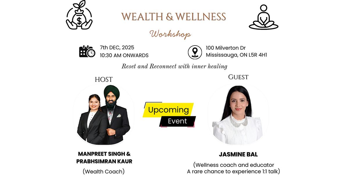 WEALTH & WELLNESS WORKSHOP, 7 December | Event in Mississauga | AllEvents