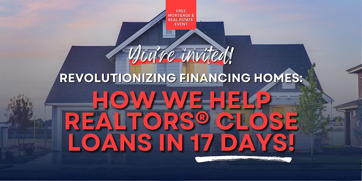 Revolutionizing Financing Homes & Closing Loans in 17 Days, 24 July | Event in Downers Grove | AllEvents