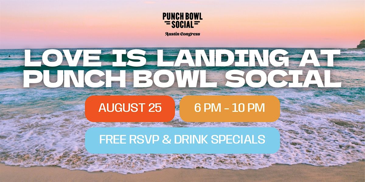 Austin, TX Congress - Love Is Landing @ Punch Bowl Social, 25 August | Event in Austin | AllEvents