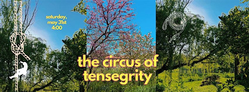 The Circus of Tensegrity:  A site-responsive circus performance, 31 May | Event in Chelsea | AllEvents