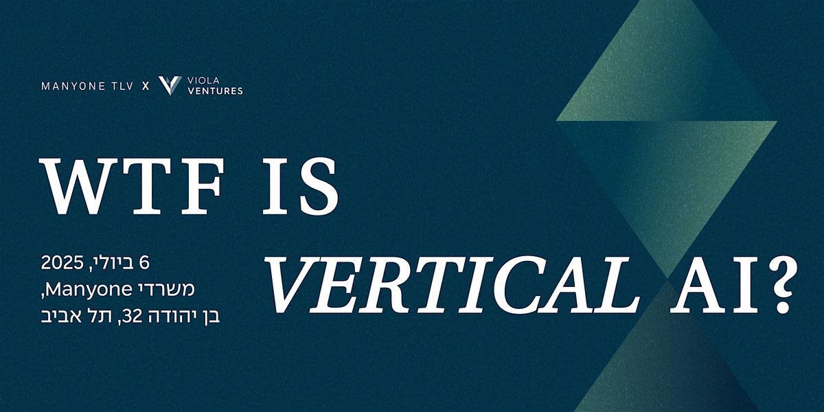WTF is vertical AI, 23 July | Event in תל אביב-יפו | AllEvents