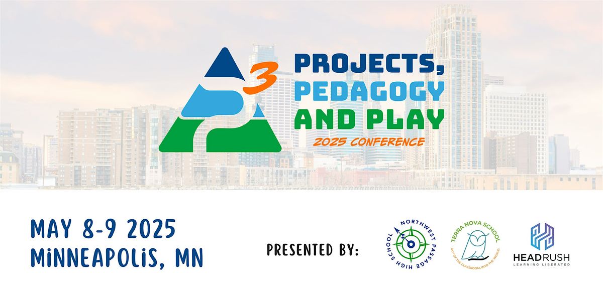 Projects, Pedagogy, and Play Conference 2025, 8 May | Event in Minneapolis | AllEvents