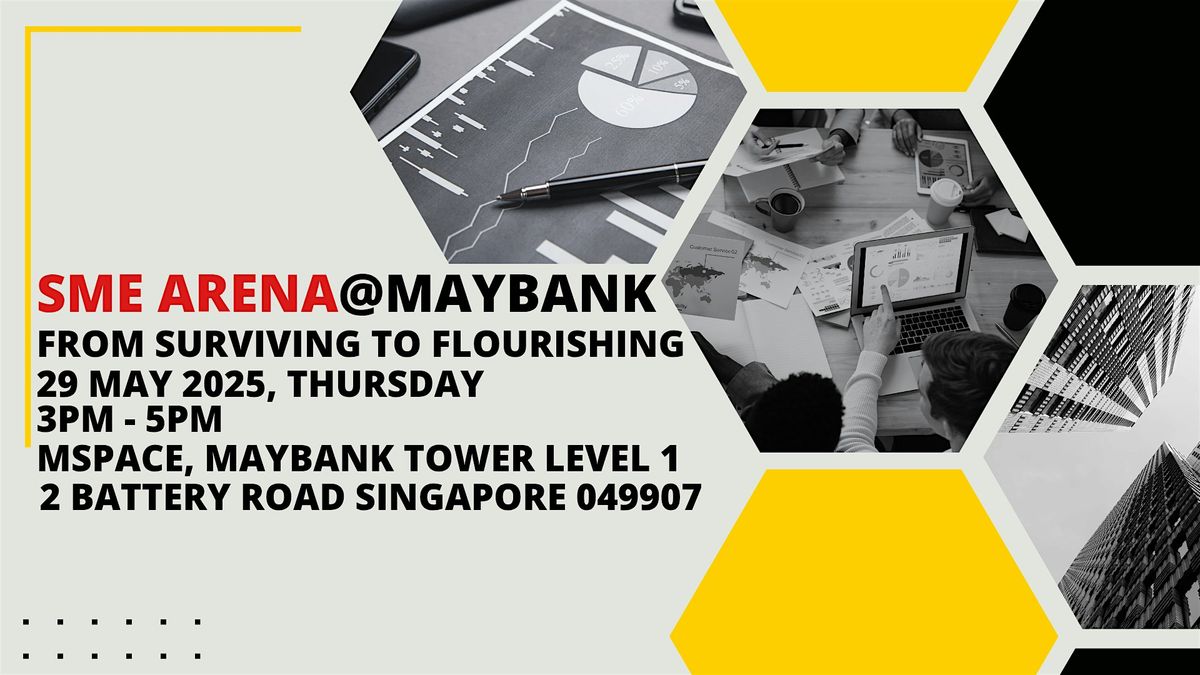 SME Arena @ Maybank: From Surviving to Flourishing | Event in Singapore | AllEvents