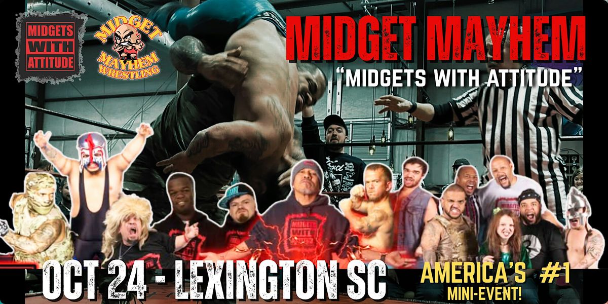 "Midgets With Attitude" @ Midget Mayhem Wrestling LIVE! Lexington SC (21+), 24 October | AllEvents