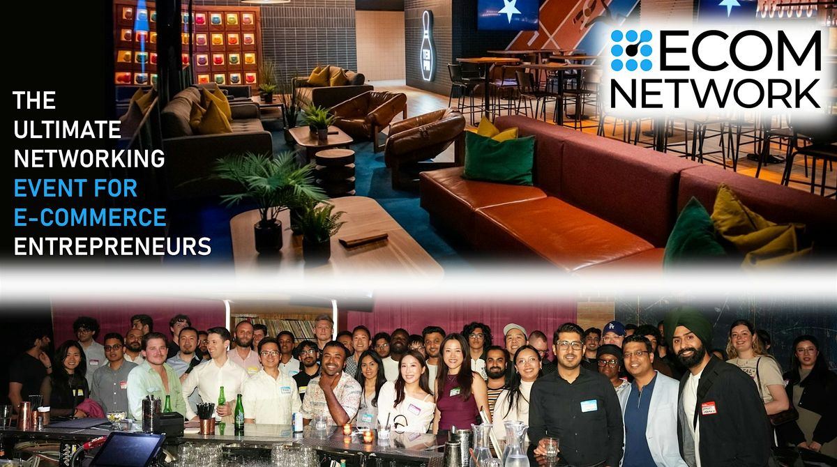 Ecommerce Entrepreneurs Social - Business Networking Night at The Well✨, 9 October | Event in Toronto | AllEvents