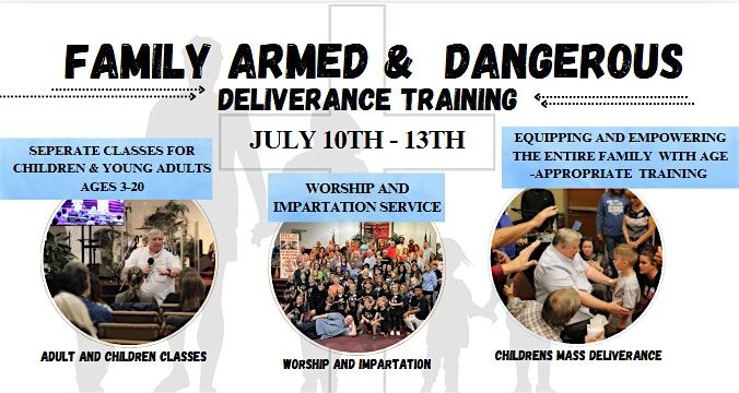 Family Armed and Dangerous Deliverance Seminar | July 10-13 | Aiken, SC, 10 July | Event in Aiken | AllEvents