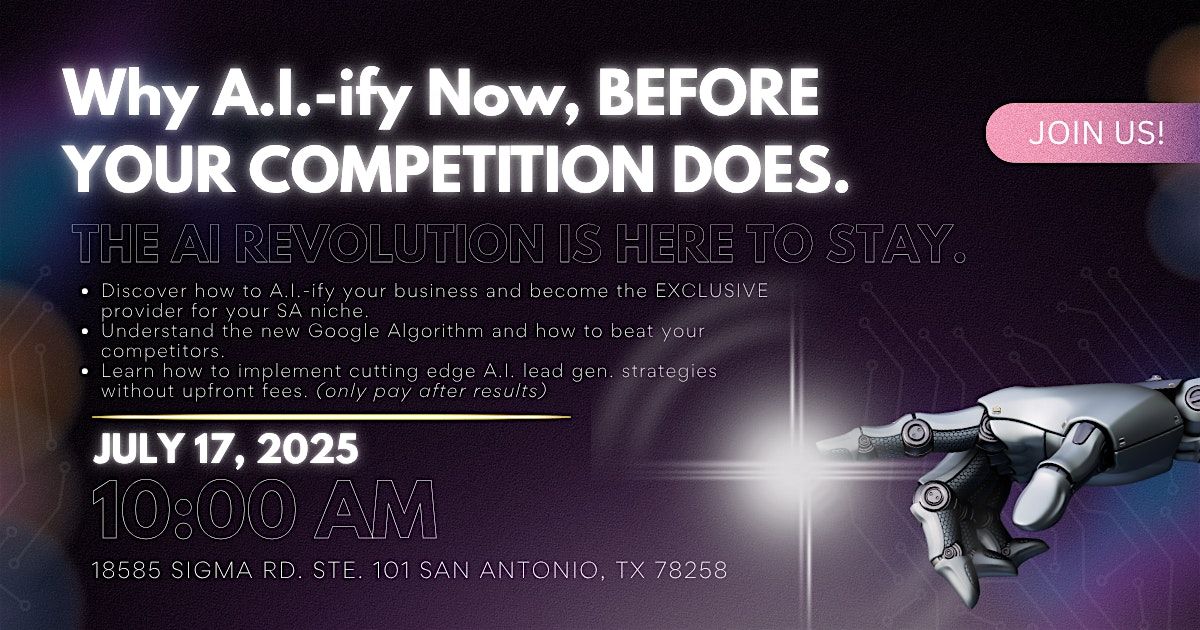 Why A.I.-ify Now BEFORE YOUR COMPETITION DOES. The A.I. Revolution Is Here, 17 July | Event in San Antonio