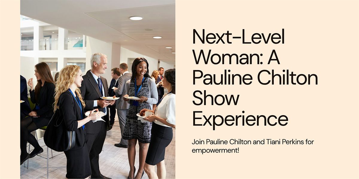 Next-Level Woman: A Pauline Chilton Show Experience, 15 August | Event in Zephyrhills | AllEvents