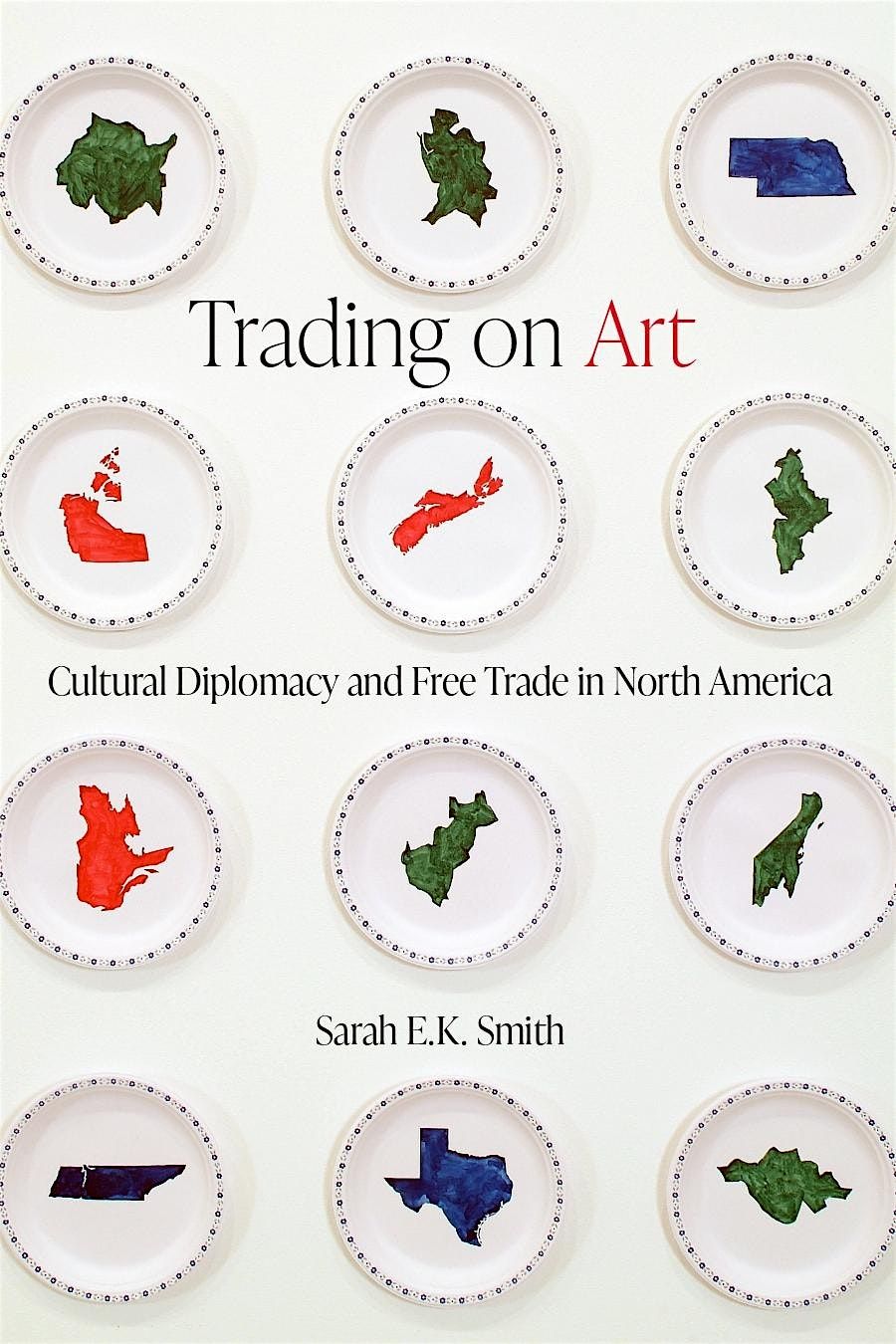 Book Launch of “Trading on Art. Cultural Diplomacy and Free Trade in North, 28 August | Event in Ottawa