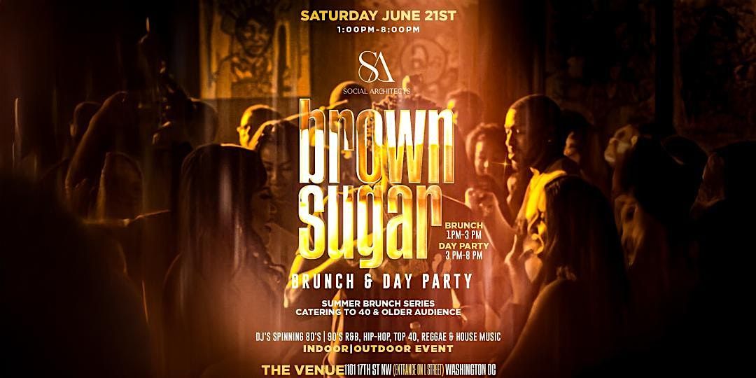 BROWN SUGAR BRUNCH & DAY PARTY - 80'S | 90'S | 2000'S R&B, HIP-HOP, TOP 40, 21 June | Event in Washington
