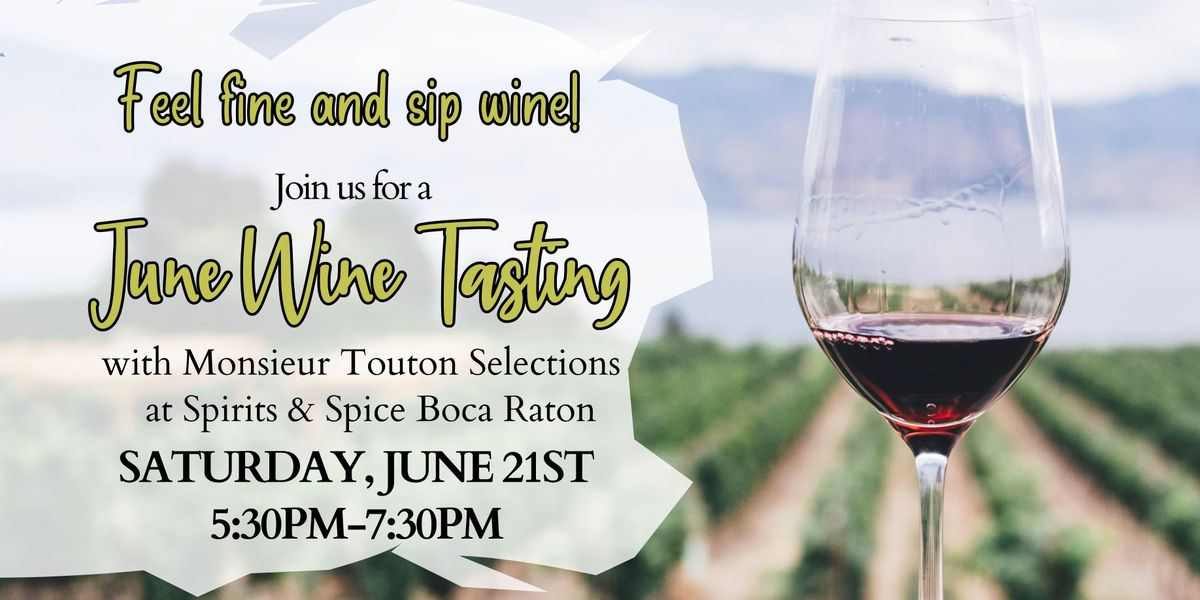 June Wine Tasting with Monsieur Touton Selection Wines - Boca Raton, 21 July | Event in Boca Raton | AllEvents