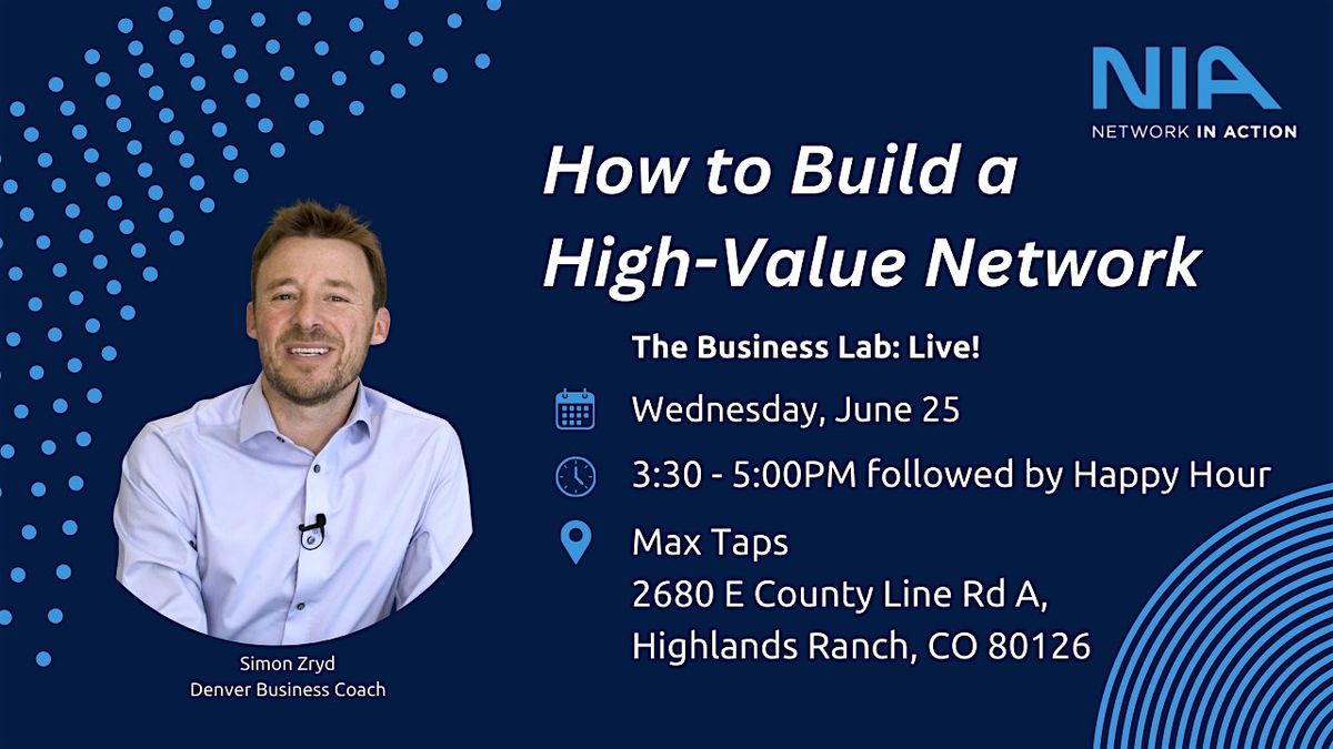 How to Build a High-Value Network, 25 June | Event in Highlands Ranch | AllEvents