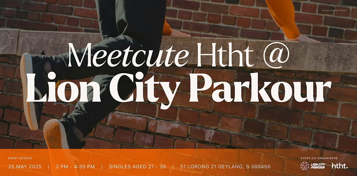 MeetCute HTHT: Lion City Parkour, 25 May | Event in Singapore | AllEvents