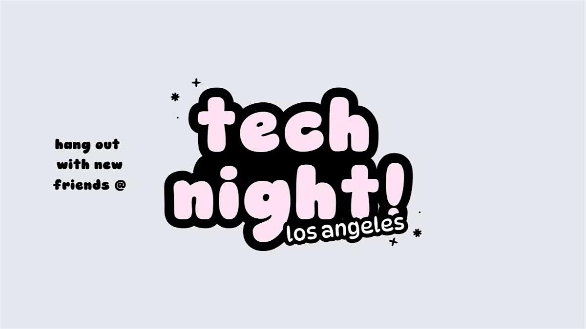 tech night! los angeles, 26 August | Event in Los Angeles | AllEvents