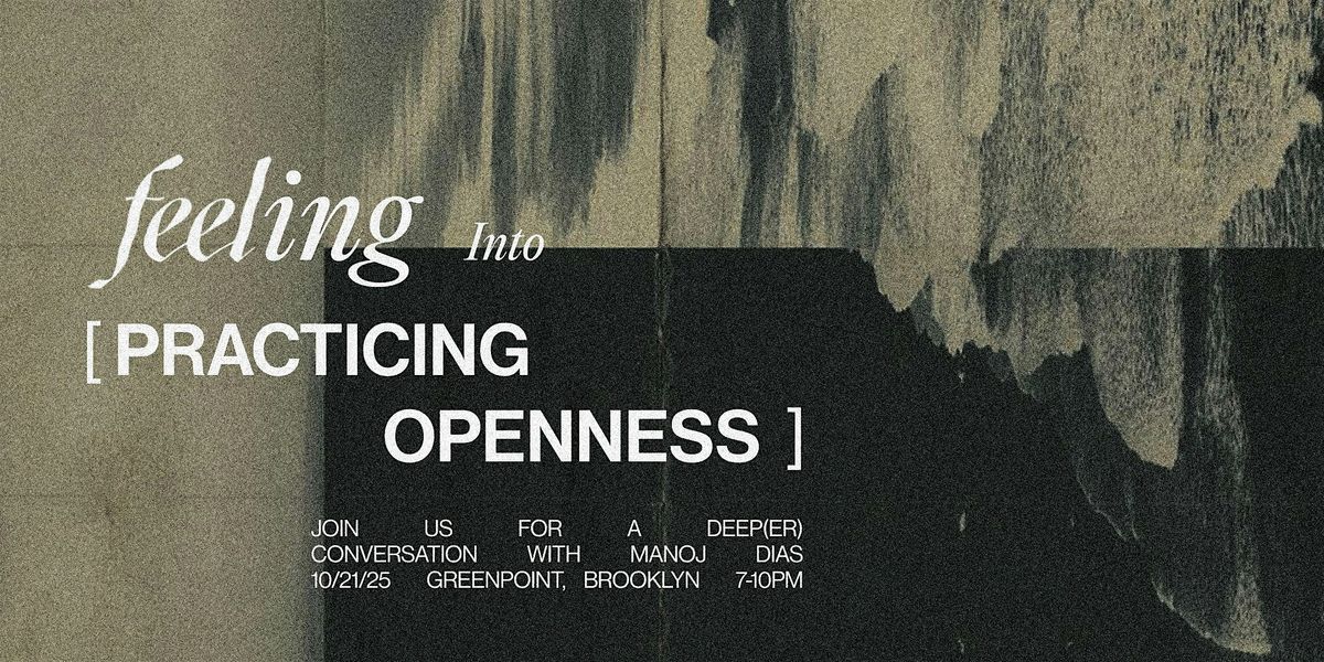Feeling Into ed 17: practicing openness., 21 October | Event in Brooklyn | AllEvents