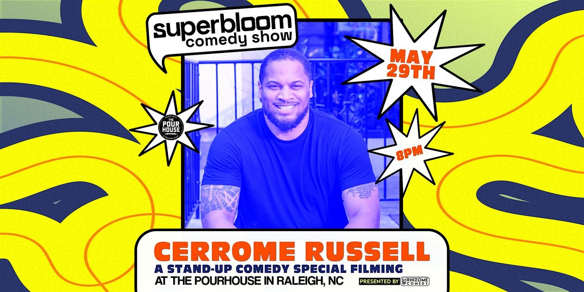 Cerrome Russell: A Live Comedy Taping with Superbloom Comedy!, 29 May | Event in Raleigh | AllEvents
