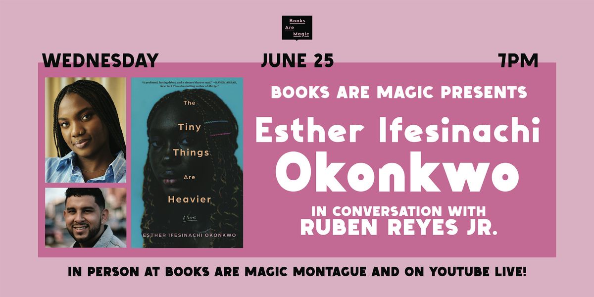 Esther Ifesinachi Okonkwo: The Tiny Things are Heavier w/ Ruben Reyes Jr., 25 June | Event in Brooklyn | AllEvents