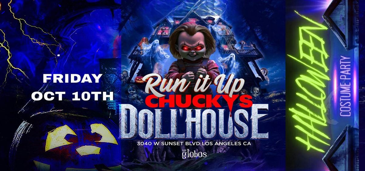 18+ FRIDAY RUN IT UP CHUCKY'S DOLL HOUSE OCT 10TH FREE WITH RSVP, 10 October | Event in Los Angeles | AllEvents